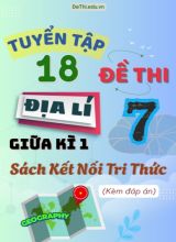 Tổng hợp 18 Đề thi Địa lí 7 sách Kết Nối Tri Thức giữa Kì 1 (Kèm đáp án)